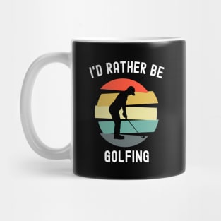 I'd Rather Be Golfing Mug